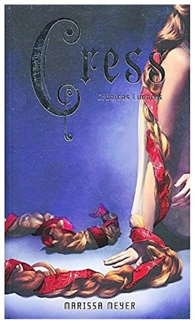 CRESS  ( LIBRO 3 DE LA SAGA CRONICAS LUNARES )